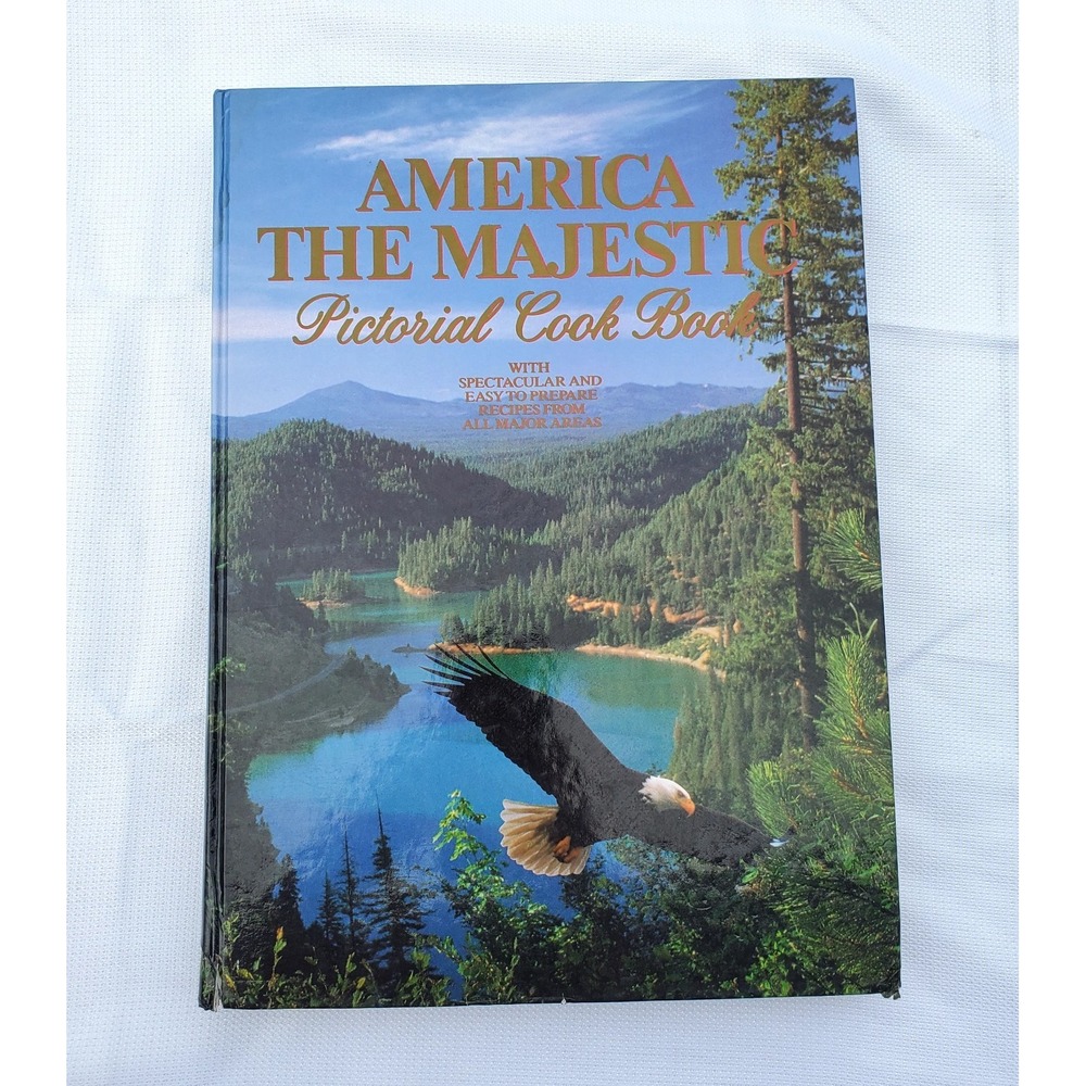 America The Majestic Pictorial‎ Cook Book ◇ Coffee Table Hardcover Book ◇  1981